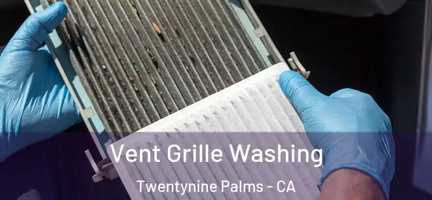  Vent Grille Washing Twentynine Palms - CA
